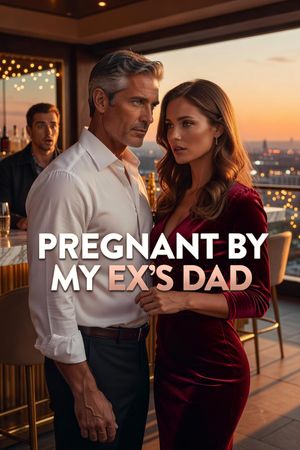 Pregnant by My Ex's Dad