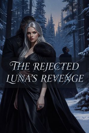 The Rejected Luna's Revenge