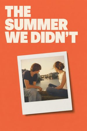 The Summer We Didn't